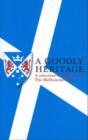 Image for A Goodly Heritage : A Selection of Speeches to the Melbourne Scots