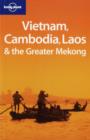 Image for Vietnam, Cambodia, Laos and the Greater Mekong