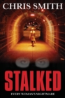 Image for Stalked : Every Woman&#39;s Nightmare