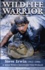 Image for Wildlife warrior  : Steve Irwin, 1962-2006