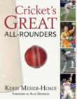 Image for Cricket&#39;s great all-rounders  : the greatest across three centuries and nine countries
