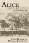 Image for Alice on the Line : The Overland Telegraph one family&#39;s story