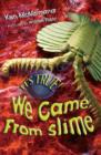 Image for We came from slime