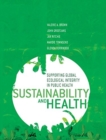 Image for Sustainability and Health : Supporting Global Ecological Integrity in Public Health