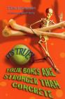 Image for It&#39;s True! Your bones are stronger than concrete (26)