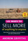 Image for 101 Ways to Sell More of Anything to Anyone