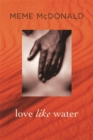 Image for Love like water