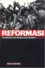 Image for Reformasi: the struggle for power in post-Soeharto Indonesia