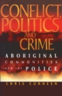 Image for Conflict, politics and crime: Aboriginal communities and the police