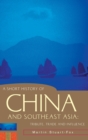 Image for A short history of China and southeast Asia: tribute, trade and influence