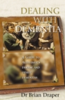 Image for Dealing with dementia: a guide to Alzheimer&#39;s disease and other dementias