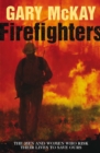 Image for Firefighters: the men and women who risk their lives to save ours
