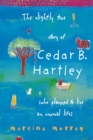 Image for Slightly True Story of Cedar B. Hartley