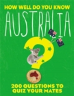 Image for How Well Do You Know Australia?