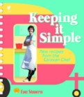 Image for Keeping it Simple : New Recipes from the Caravan Chef