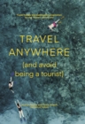 Image for Travel Anywhere (and Avoid Being a Tourist)