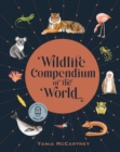 Image for Wildlife compendium of the world  : awe-inspiring animals from every continent