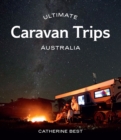 Image for Ultimate Caravan Trips: Australia
