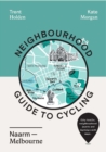 Image for Neighbourhood guide to cycling Naarm - Melbourne