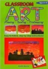 Image for Classroom Art (Middle Primary) : Drawing, Painting, Printmaking: Ages 8-10