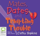 Image for Mates, Dates and Tempting Trouble