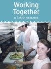 Image for Working together  : a Turkish restaurant