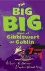 Image for The big, big, book of Gibblewort the goblin  : 7 books in 1