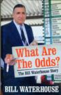 Image for What are the odds?  : the Bill Waterhouse story