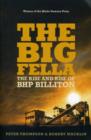 Image for Big fella  : the rise and rise of BHP Billiton