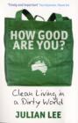 Image for How Good Are You? : Clean Living in a Dirty World