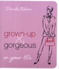 Image for Grown-up and Gorgeous in Your 60s