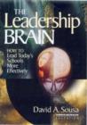 Image for The Leadership Brain : How to Lead Today&#39;s Schools More Effectively