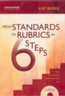 Image for From Standards to Rubrics in 6 Steps : Tools for Assessing Student Learning