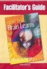 Image for How the Brain Learns : Facilitator&#39;s Guide