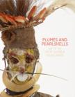 Image for Plumes and pearlshells  : art of the New Guinea highlands
