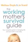 Image for The working mother&#39;s survival guide