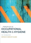 Image for Principles of Occupational Health and Hygiene : An Introduction