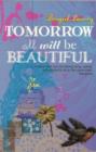 Image for Tomorrow all will be beautiful