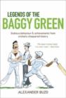 Image for Legends of the Baggy Green : Dubious behaviour and achievements from cricket&#39;s chequered history