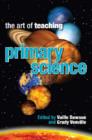 Image for The art of teaching primary science