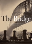 Image for The bridge: an epic story of an Australian icon - the Sydney Harbour Bridge