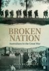 Image for Broken nation: Australians in the Great War