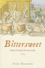 Image for Bittersweet: the story of sugar