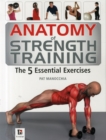 Image for Anatomy of Strength Training The 5 Essential Exercises