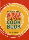 Image for The really useful ultimate student vegetarian cookbook
