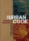 Image for The urban cook  : cooking and eating for a sustainable future