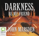Image for Darkness, Be My Friend
