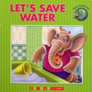 Image for Let&#39;s Save Water