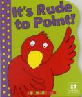 Image for It&#39;s rude to point!