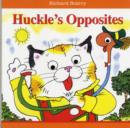 Image for Richard Scarry Huckle&#39;s Opposites